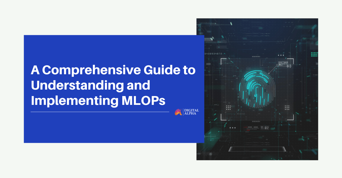 Guide to Understanding and Implementing MLOPs