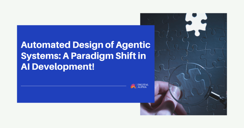 Automated Design of Agentic Systems: A Paradigm Shift in AI Development!