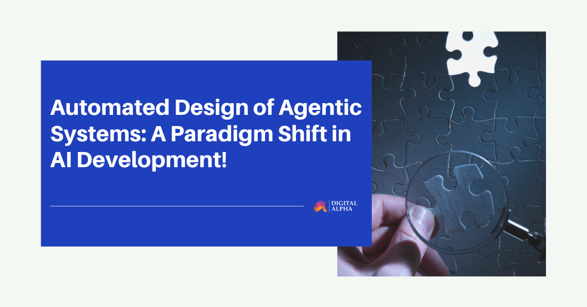 Automated Design of Agentic Systems: A Paradigm Shift in AI Development!